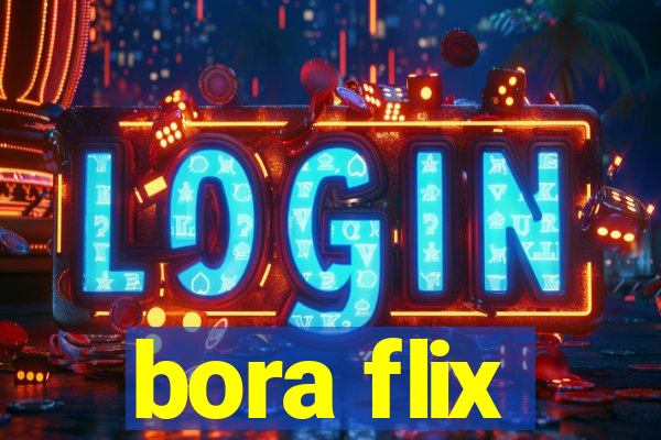 bora flix